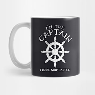 Im the Captain I Make Ship Happen Funny Boating Gift Boat Mug